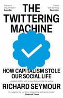 The Twittering Machine: How Capitalism Stole Our Social Life 1911648837 Book Cover