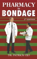 Pharmacy in Bondage: 2nd Edition 1647493501 Book Cover