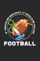 If triathlon was easy football: 6x9 Triathlon - dotgrid - dot grid paper - notebook - notes 1088897126 Book Cover