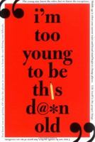 I'm Too Young to Be This Damn Old 1402206739 Book Cover