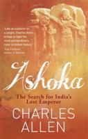 Ashoka: India's Lost Emperor 1468300717 Book Cover