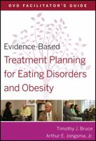 Evidence-Based Treatment Planning for Eating Disorders and Obesity Facilitators Guide 047056847X Book Cover