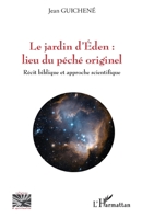 Le jardin d'Eden : lieu du péché originel: Récit biblique et approche scientifique (Religions Et Spiritualité) (French Edition) 2140295803 Book Cover