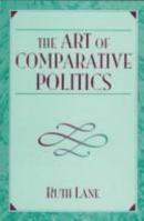 Art of Comparative Politics, The 0205260993 Book Cover