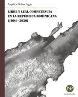 Libre y leal competencia en la República Dominicana B08VR8QR41 Book Cover