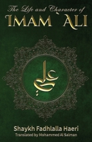 The Life & Character of Imam Ali 1928329497 Book Cover