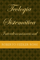Teologia Sistemática Interdenominacional (Portuguese Edition) 6526633153 Book Cover
