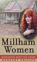 Millham Women: Kidnapped, Kept Ten Years 1458215180 Book Cover