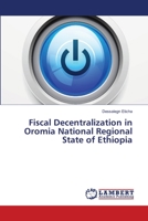 Fiscal Decentralization in Oromia National Regional State of Ethiopia 3659407348 Book Cover