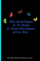 This Bookkeeper Is To Books As What Beekeepers Are To Bees 100 Pages Blank Notebook Journal: Bookkeeper Gift Ideas | Great Cover Ruled Book, Perfect For Writing & Taking Notes 1672275628 Book Cover