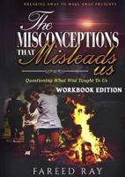The Misconseptions That Mislead Us - Workbook Edition 1736132547 Book Cover