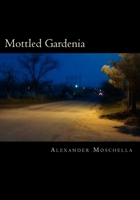 Mottled Gardenia 1533328102 Book Cover