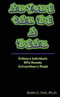 Anyone Can Be A Bean: Ordinary Individuals Who Became Extraordinary People 1719355002 Book Cover