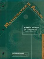 Mathematics in Action: An Introduction to Algebraic, Graphical and Trigonometric Problem Solving 0201441489 Book Cover