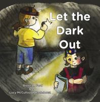 Let the Dark Out 1947348205 Book Cover