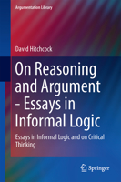 On Reasoning and Argument: Essays in Informal Logic and on Critical Thinking 3319535617 Book Cover