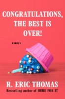 Congratulations, the Best Is Over!: Essays 0593496264 Book Cover