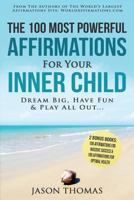 100 Most Powerful Affirmations for Your Inner Child 153489098X Book Cover