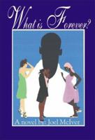 What Is Forever? 0967694256 Book Cover