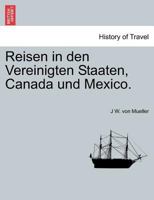 Reisen in Den Vereinigten Staaten, Canada Und Mexico 374115654X Book Cover