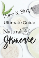 Pure & Simple: The Ultimate Guide to Natural Skincare B0DVD9Y64W Book Cover