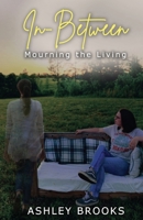 In-Between: Mourning the Living 196246752X Book Cover