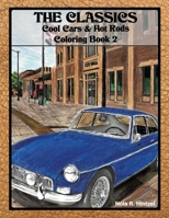 THE CLASSICS: Cool Cars & Hot Rods Coloring Book 2 169817960X Book Cover