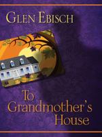 To Grandmother's House 1594147647 Book Cover