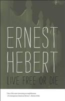 Live Free or Die (Hardscrabble Books) 0670831336 Book Cover