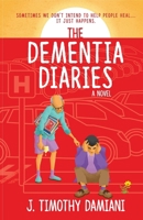 The Dementia Diaries: A Novel B0FWHNS9GX Book Cover