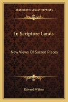 In Scripture Lands: New Views Of Sacred Places 1241502773 Book Cover