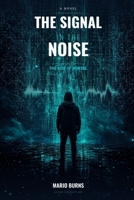 The Signal In The Noise: One Man's Journey from Zero to Northern Ireland's Premier Cyber Operator B0H495Q7B3 Book Cover