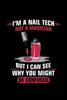 I'm A Nail Tech Not A Magician But I Can See Why You Might Be Confused: Dotted Notizbuch mit Punkteraster A5- Nageldesigner Maniküre Fingernägel Kosmetikerin Geschenk 1696592399 Book Cover