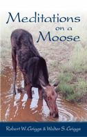 Meditations on a Moose 159755247X Book Cover