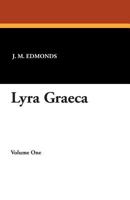 Lyra Graeca: being the remains of all the Greek lyrik poets from Eumelus to Timotheus excepting Pindar 1434491307 Book Cover