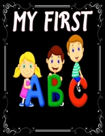 my first a b c: White alphabet coloring book for kids, first learning A B C for kids 3-5 years, custom interior mathematics learning book for kids A-Z and 1-10 B084DGPM1F Book Cover