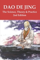 Dao De Jing - The Science, Theory & Practice: 2nd Edition B0CQPNMX2N Book Cover