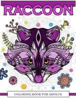 Raccoon Coloring Book for Adults: Raccoon Doodle, Realistic, Relaxing Patterns 154631153X Book Cover