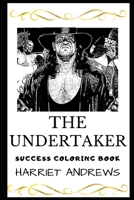 The Undertaker Success Coloring Book (The Undertaker Coloring Books) 1695583612 Book Cover