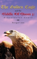 The Golden Eagle and the Fiddle of Doom 3 1483685896 Book Cover