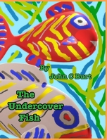 The Undercover Fish. 0464672597 Book Cover