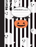 Composition Notebook, 8.5 x 11, 110 pages: Pumpkin Ghost Halloween v.8 : 1977755534 Book Cover