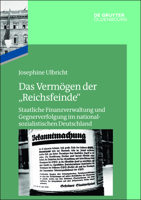 Das Verm�gen Der "Reichsfeinde": Staatliche Finanzverwaltung Und Gegnerverfolgung Im Nationalsozialistischen Deutschland 3110759047 Book Cover