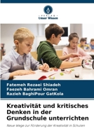 Kreativität und kritisches Denken in der Grundschule unterrichten (German Edition) 6208899885 Book Cover