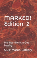 MARKED 2ND EDITION: One God-One Man-One Destiny B093MQL55Q Book Cover