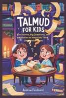 Talmud For Kids: Fun Stories, Big Questions, and Activities to Help Kids Think Like Jewish Sages B0F4WTDSP1 Book Cover