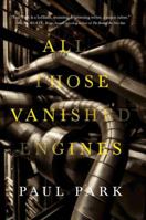 All Those Vanished Engines 0765375419 Book Cover