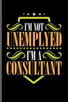 I'm not Unemplyed I'm a Consultant: Animal Consultant veterinarian notebooks gift (6x9) Dot Grid notebook to write in 1098702743 Book Cover