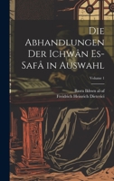 Die abhandlungen der Ichwân es-safâ in auswahl; Volume 1 102256689X Book Cover