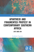 Apartheid and Fragmented Protest in Contemporary Southern Africa: Life Goes On (Routledge Contemporary Africa) 1041050070 Book Cover